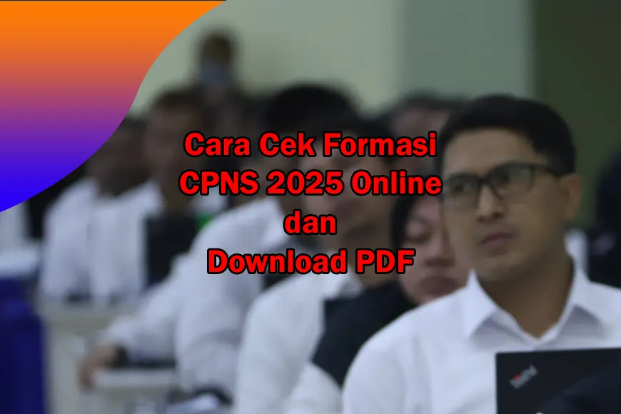 Cara-Cek-Formasi-CPNS-2025-Online-dan-Download-PDF.webp